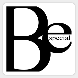 Be Special Sticker